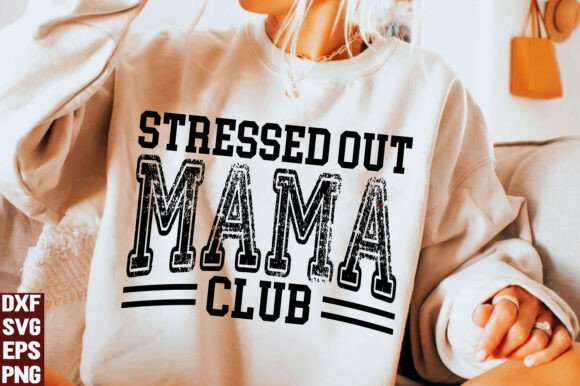 Stressed out Mama Club SVG,PNG